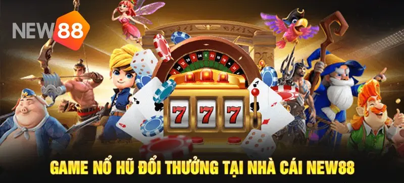 Khám Phá Thế Giới Nổ Hũ TP New88 - Trải Nghiệm Độc Đáo Của Game Thủ