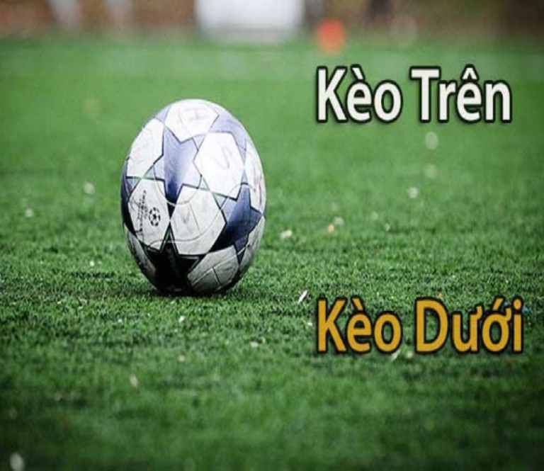 Thấu Hiểu Kèo Trên Kèo Dưới Trong Bóng Đá - Bí Kíp Đánh Đều Tay Cao Thủ